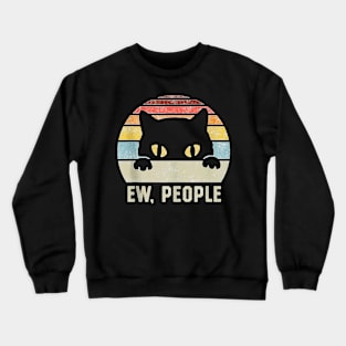 Ew People Retro Cat Funny Intage Anti Social Introvert Crewneck Sweatshirt